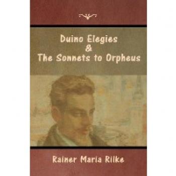 Duino Elegies and The Sonnets to Orpheus