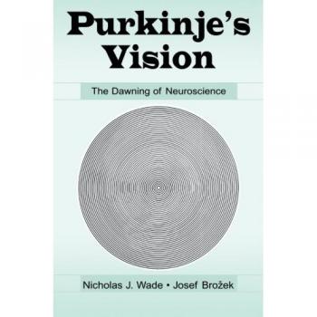 Purkinje's Vision: The Dawning of Neuroscience