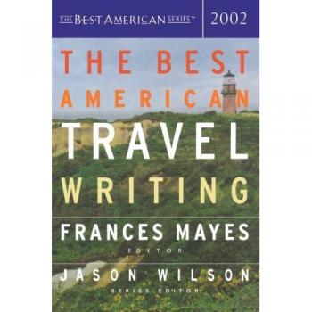The Best American Travel Writing 2002, BEST AMERICAN TRAVEL WRITING