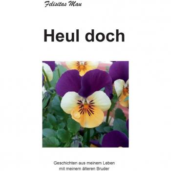 Heul doch: Geschichten aus meinem Leben mit meinem älteren Bruder