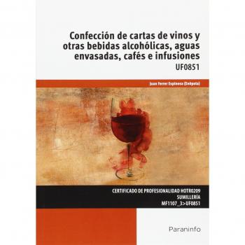 Confección De Cartas De Vinos Y Otras Bebidas Alcohólicas, Aguas Envasadas, Cafés E Infusiones. Certificados De Profesionalidad. Sumillería