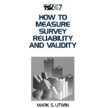 How to Measure Survey Reliability and Validity, Survey Kit, Vol 7