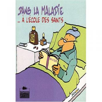 Dans la maladie à l'école des saints