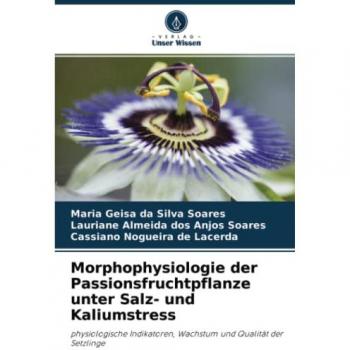 Morphophysiologie der Passionsfruchtpflanze unter Salz
