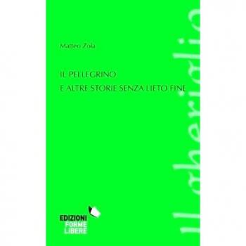 Il pellegrino e altre storie senza lieto fine