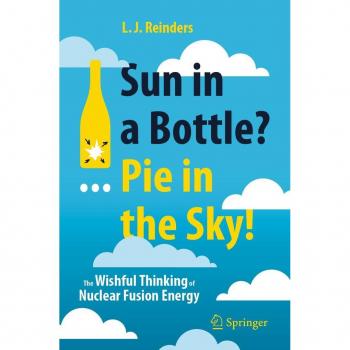 Sun in a Bottle?... Pie in the Sky!