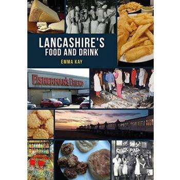 Foots, Lonks and Wet Nellies: Lancashire's Food and Drink