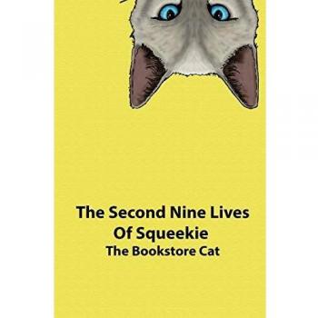 The Second Nine Lives of Squeekie the Bookstore Cat