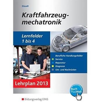 Kraftfahrzeugmechatronik: Handlungsfelder der LF 1-4: Aufgabenband: Handlungsfelder Service, Reparatur, Diagnose, Um