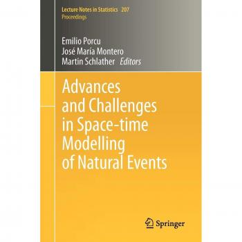 Advances and Challenges in Space-time Modelling of Natural Events
