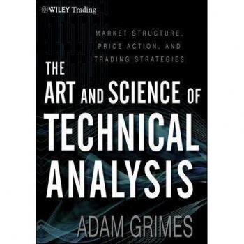 The Art and Science of Technical Analysis