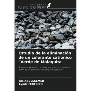 Estudio de la eliminación de un colorante catiónico Verde de Malaquita: Adsorción en carbón activado en polvo preparado a partir de residuos de orujo de oliva argelinos