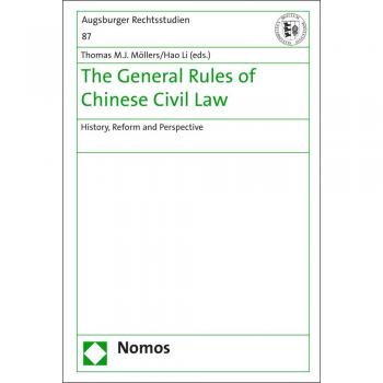 The General Rules of Chinese Civil Law: History, Reform and Perspective