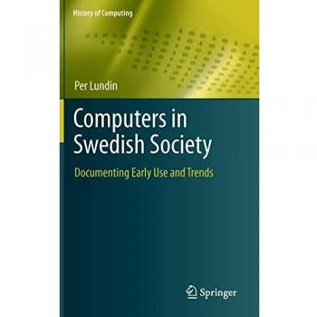 Computers in Swedish Society: Documenting Early Use and Trends