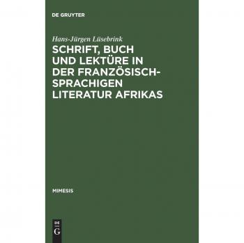 Schrift, Buch Und Lekture in Der Franzosischsprachigen Literatur Afrikas,  Mimesis