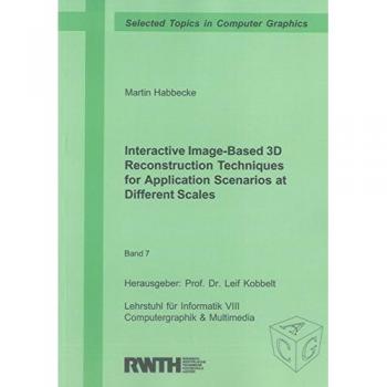 Interactive Image-Based 3D Reconstruction Techniques for Application Scenarios at Different Scales