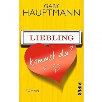 Hauptmann, Gaby: Liebling, kommst du?