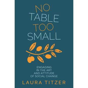 No Table Too Small: Engaging in the Art and Attitude of Social Change