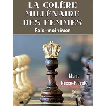 La colère millénaire des femmes: Fais-moi rêver