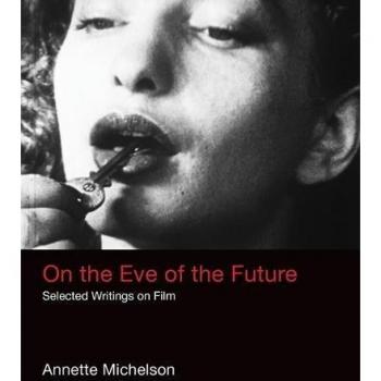 On the Eve of the Future: Selected Writings on Film