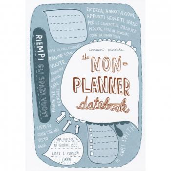 The non-planner datebook. Ediz. italiana