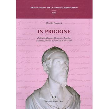 In prigione. Il diario del conte Alamanno Agostini detenuto politico a Forte Stella nel 1833