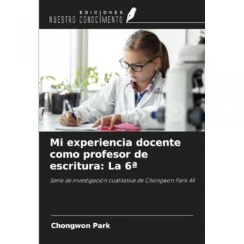 Park, Chongwon: Mi experiencia docente como profesor de escritura: La 6ª