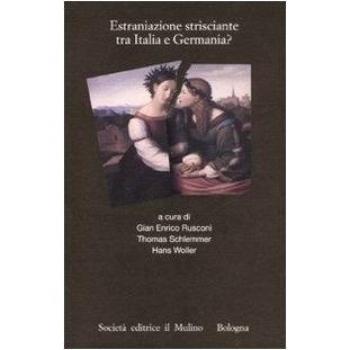 Estraniazione strisciante tra Italia e Germania?
