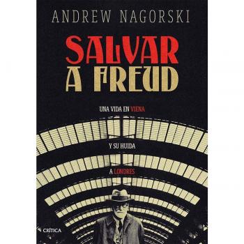 Salvar a Freud: Una vida en Viena y su huida a Londres (Tapa blanda con solapas).