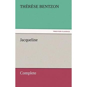 Jacqueline — Complete (TREDITION CLASSICS)