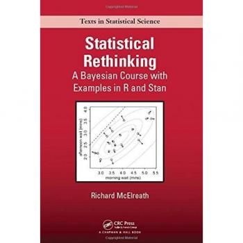 Statistical Rethinking: A Bayesian Course with Examples in R and Stan (Chapman & Hall/CRC Texts in Statistical Science, Band 122)