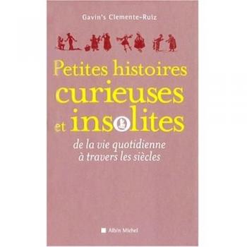 Petites Histoires curieuses et insolites