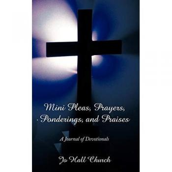 Mini Pleas, Prayers, Ponderings, And Praises: A Journal of Devotionals