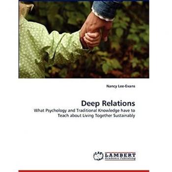 Deep Relations: What Psychology and Traditional Knowledge have to Teach about Living Together Sustainably