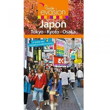 Japon : Tokyo, Kyoto, Osaka