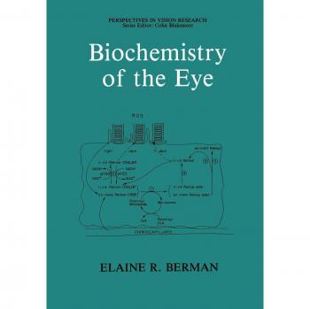 Berman, Elaine R.: Biochemistry of the Eye