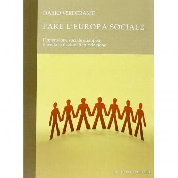 Fare l'Europa sociale. Dimensione sociale europea e welfare nazionali in relazione