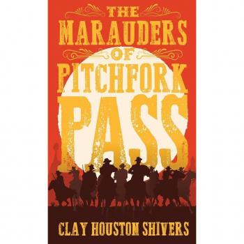 Die Marauders von Pitchfork Pass