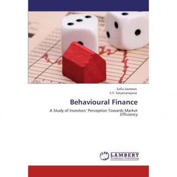 Behavioural Finance: A Study of Investors' Perception Towards Market Efficiency