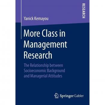 More Class in Management Research: The Relationship between Socioeconomic Background and Managerial Attitudes