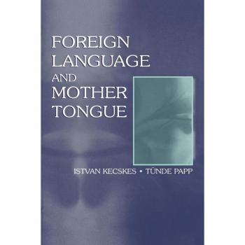Lawrence Erlbaum Associates, Inc. Foreign Language and Mother Tongue (Paperback)