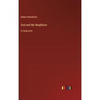 God and My Neighbour: in large print