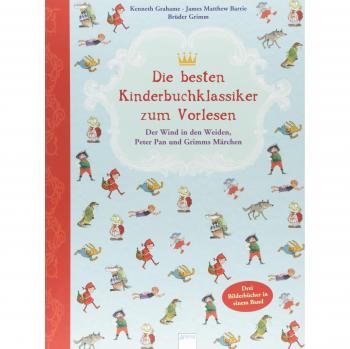 Barrie, James Matthiew Die Besten Kinderbuchklassiker Zum Vorlesen: Der Wind In Den Weiden, Peter Pan Und Grimms Märchen