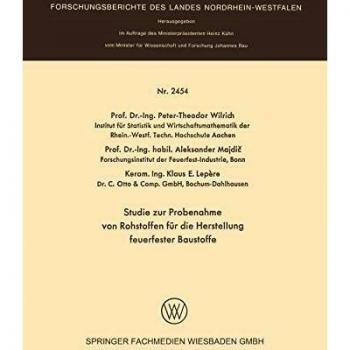 Studie zur Probenahme von Rohstoffen für die Herstellung feuerfester Baustoffe (Forschungsberichte des Landes Nordrhein-Westfalen (2454), Band 2454)