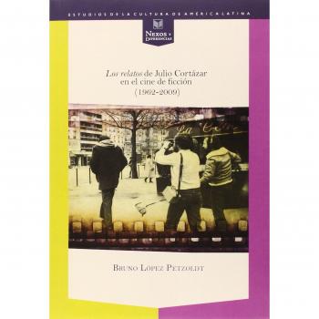 Los relatos de Julio Cortázar en el cine de ficción (1962-2009)