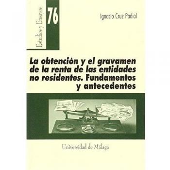 La obtención y el gravamen de la renta de las entidades no residentes. Fundamentos y antecedentes