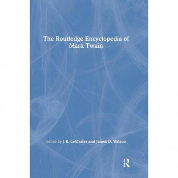 Garland Publishing Routledge Encyclopedia of Mark Twain