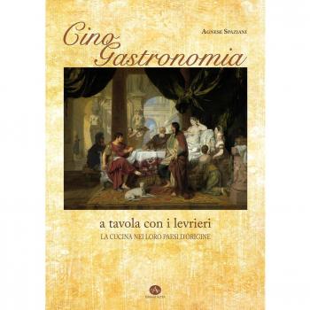 Cinogastronomia a tavola con i levrieri. La cucina nei loro paesi d'origine