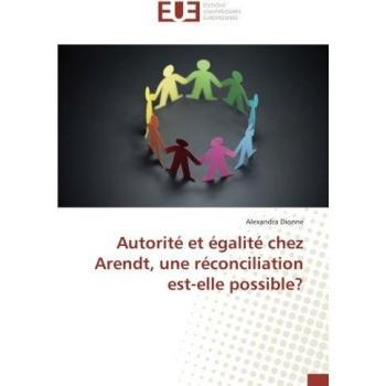 Autorité et égalité chez Arendt, une réconciliation est-elle possible?