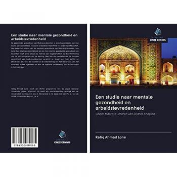 Een studie naar mentale gezondheid en arbeidstevredenheid: Onder Madrasa-leraren van District Shopian